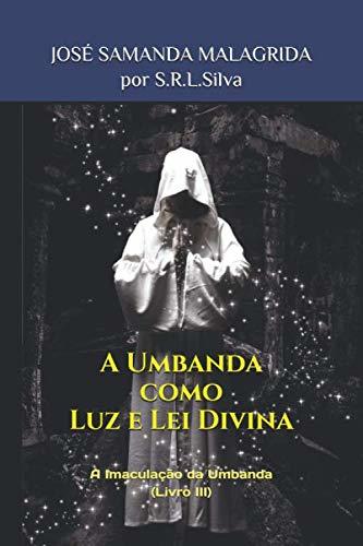 Libro A Umbanda como Luz e Lei Divina: A Imaculação da Umbanda