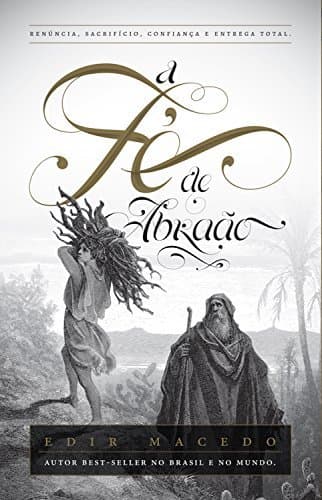 Libro A fé de Abraão: Renúncia, sacrifício, confiança e entrega total