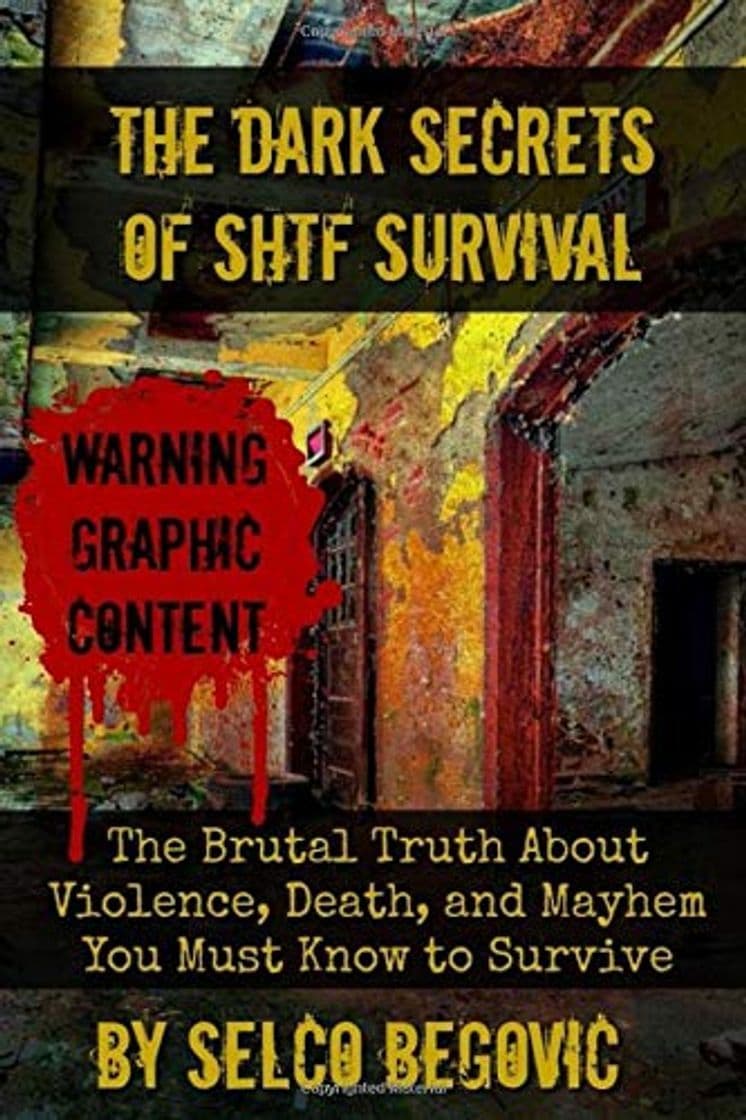 Book The Dark Secrets of SHTF Survival: The Brutal Truth About Violence, Death, & Mayhem You Must Know to Survive