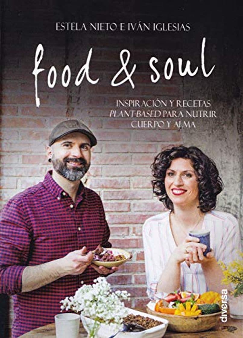 Libro Food & Soul. Inspiración y recetas plant-based para nutrir cuerpo y alma