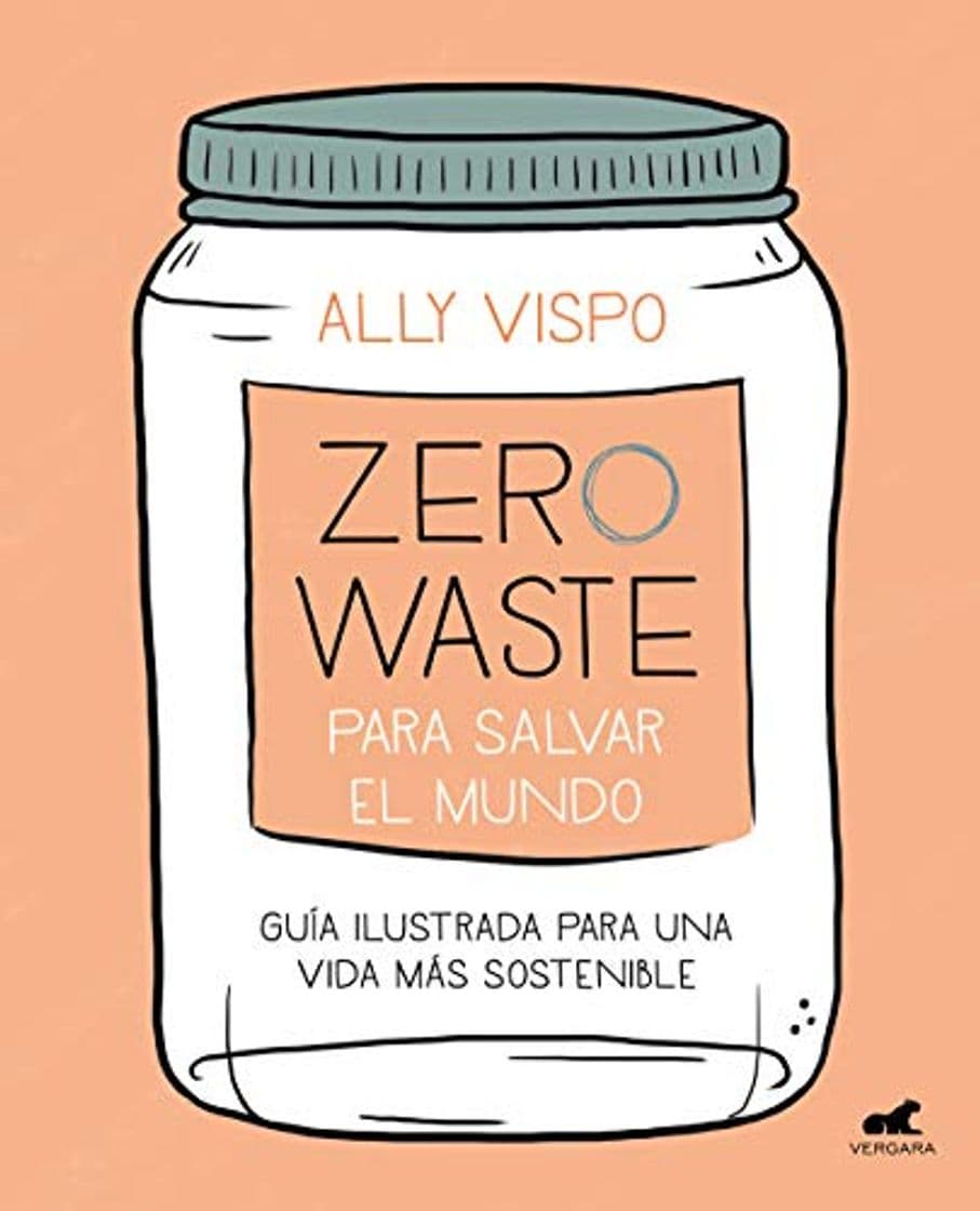 Libro Zero Waste para salvar el mundo: Guía ilustrada para una vida sostenible