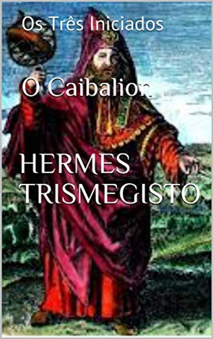 Book O Caibalion: Os Três Iniciados