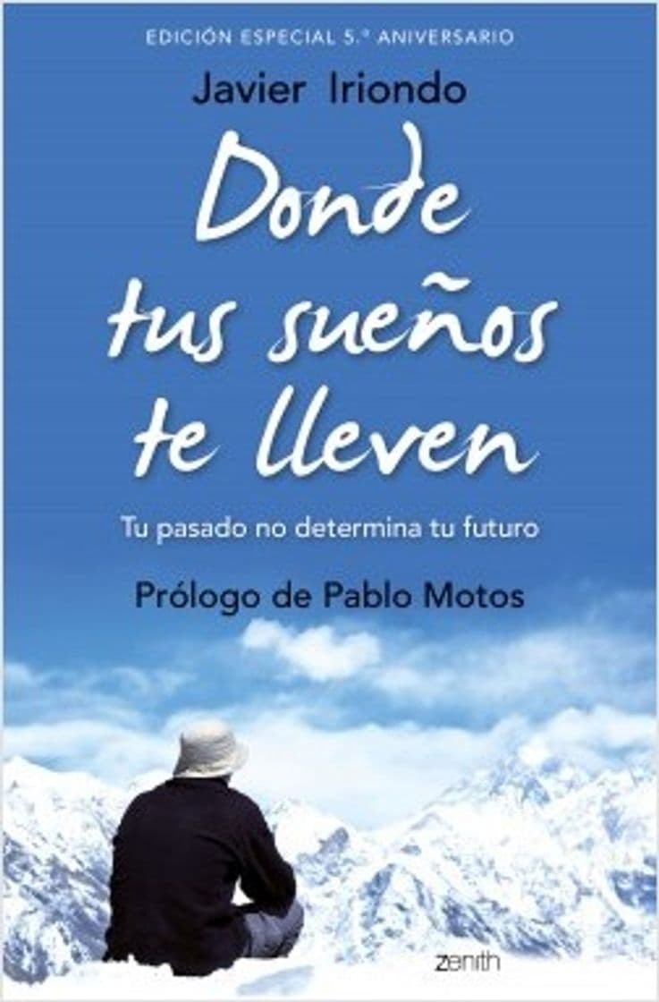 Book Donde tus sueños te lleven: Tu pasado no determina tu futuro. Prólogo de Pablo Motos 