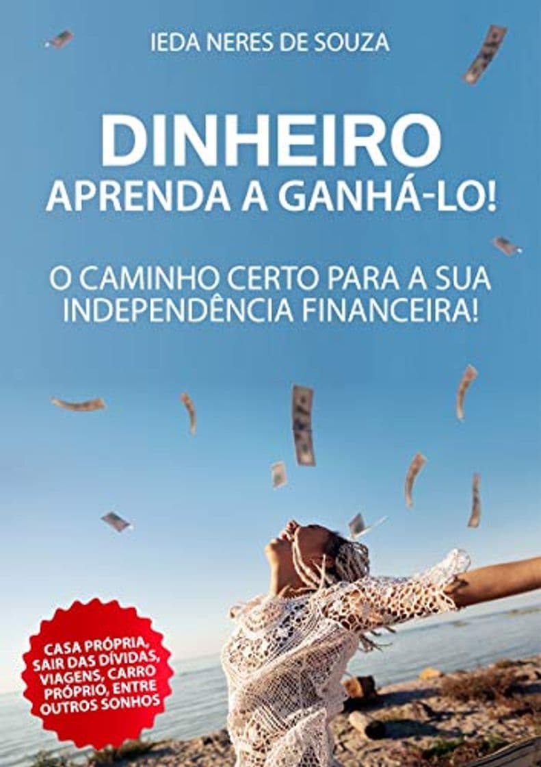 Producto DINHEIRO! APRENDA A GANHÁ-LO!: O Caminho certo para a sua independência financeira!