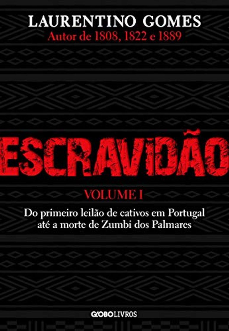 Libro Globo Livros Escravidão ? Vol. 1: Do primeiro leilão de cativos em Portugal até a Morte de Zumbi Dos Palmares