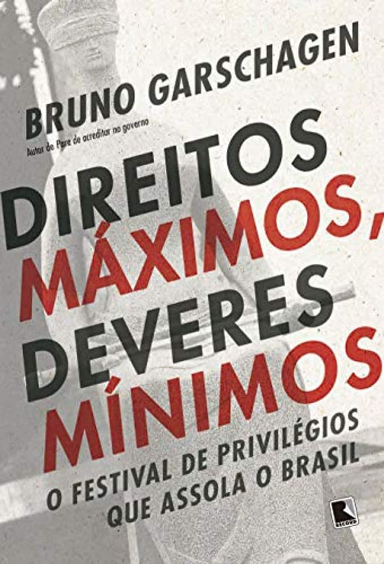 Libro Direitos máximos, deveres mínimos: O festival de privilégios que assola o Brasil