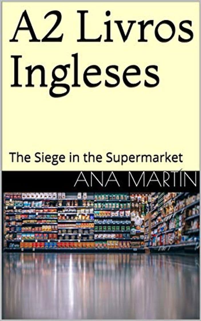 Book A2 Livros Ingleses: The Siege in the Supermarket