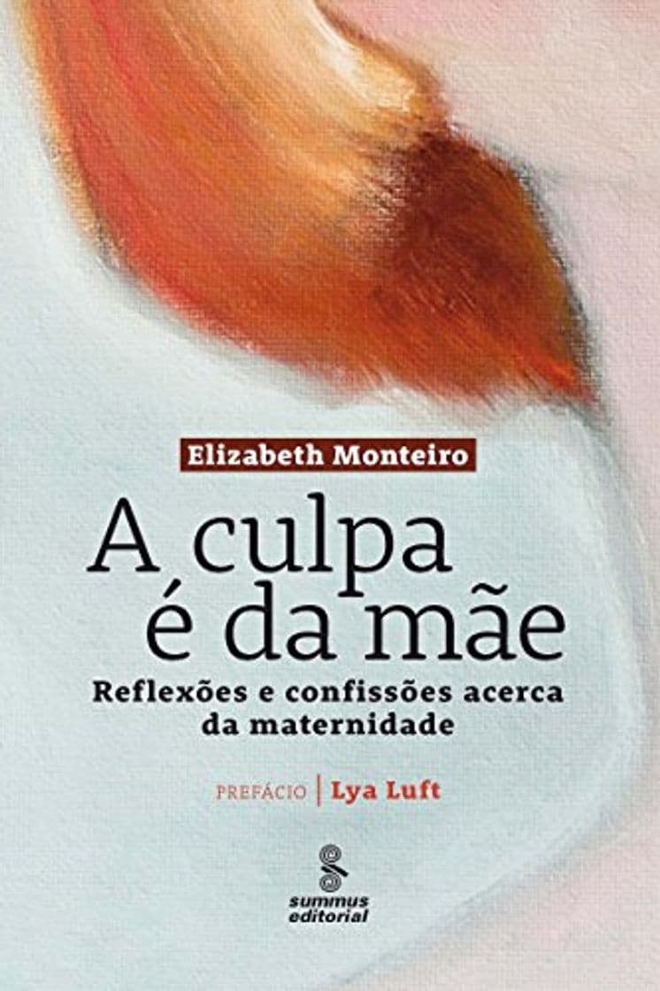 Book A Culpa É da Mãe - Reflexões e Confissões Acerca da Maternidade