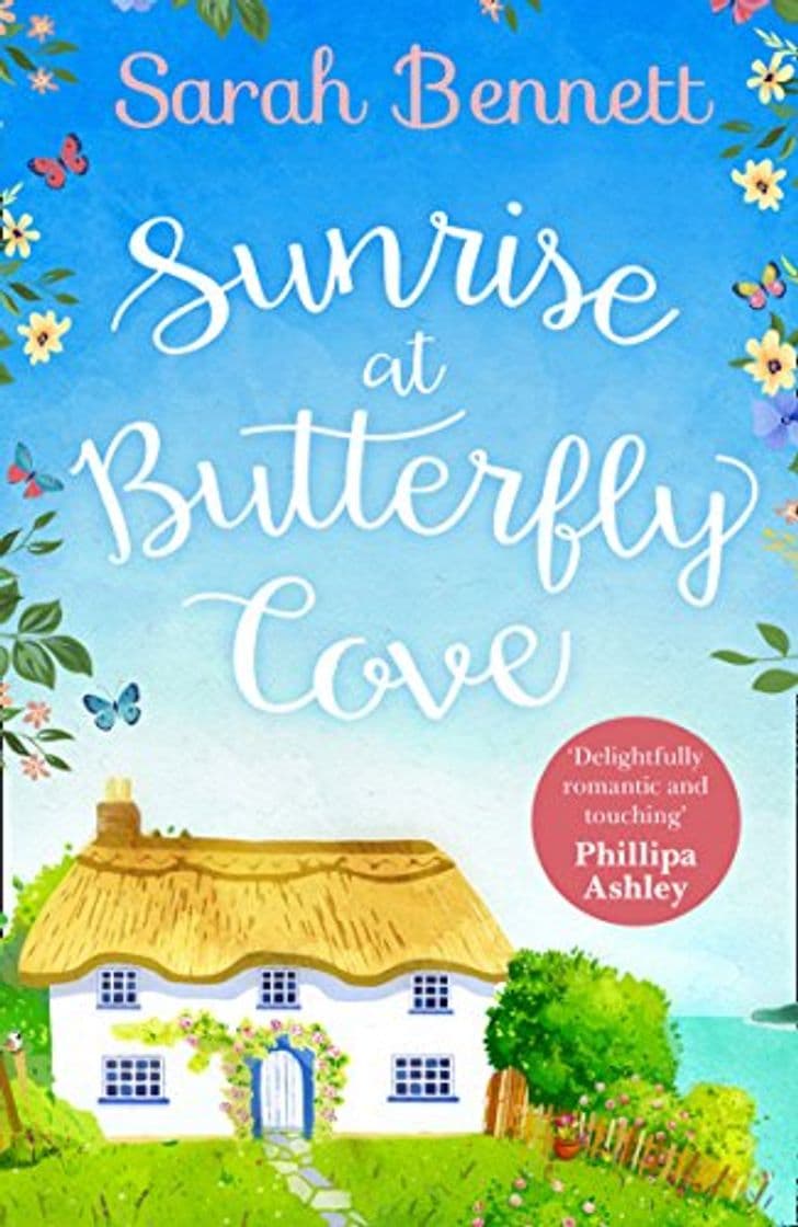 Book Sunrise at Butterfly Cove: An uplifting romance from bestselling author Sarah Bennett