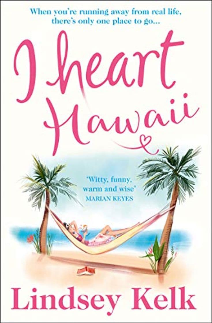 Book I Heart Hawaii: Hilarious, heartwarming and relatable: escape with this bestselling romantic