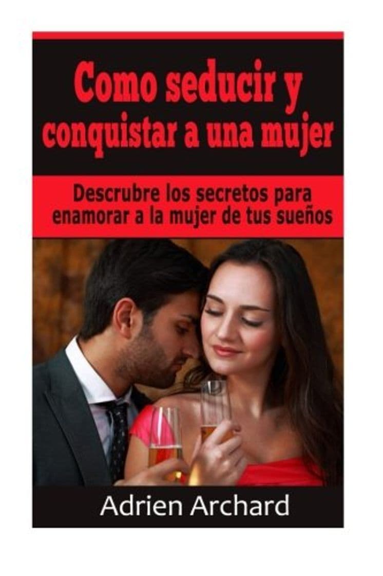 Producto Como Seducir y Conquistar A Una Mujer