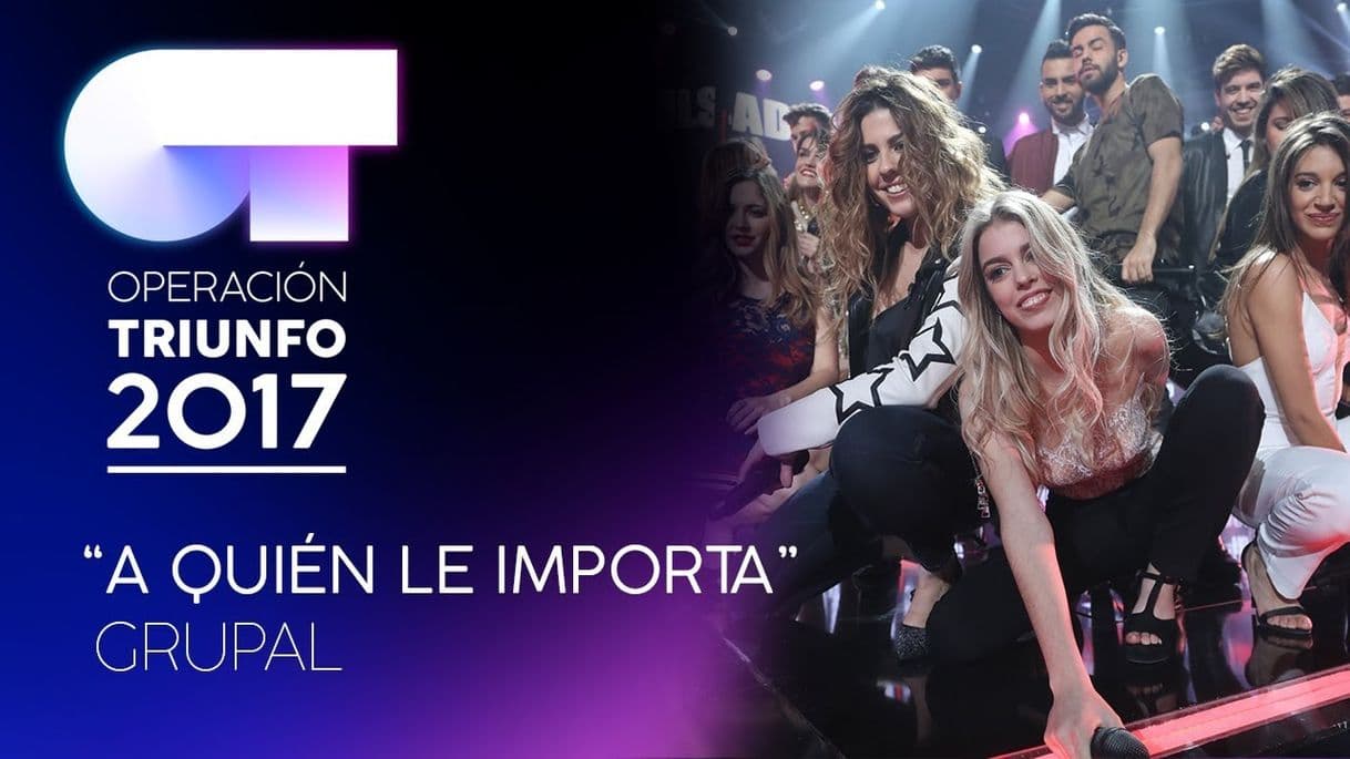 Canción A Quién Le Importa - En Directo En OT / 2017 - Gala 07