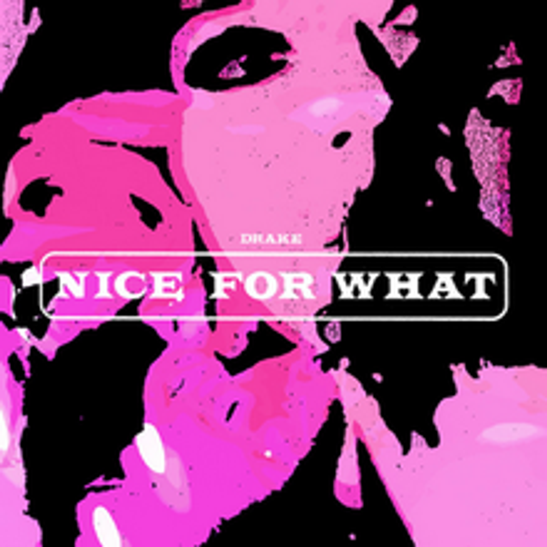 Music Drake - Nice For What 