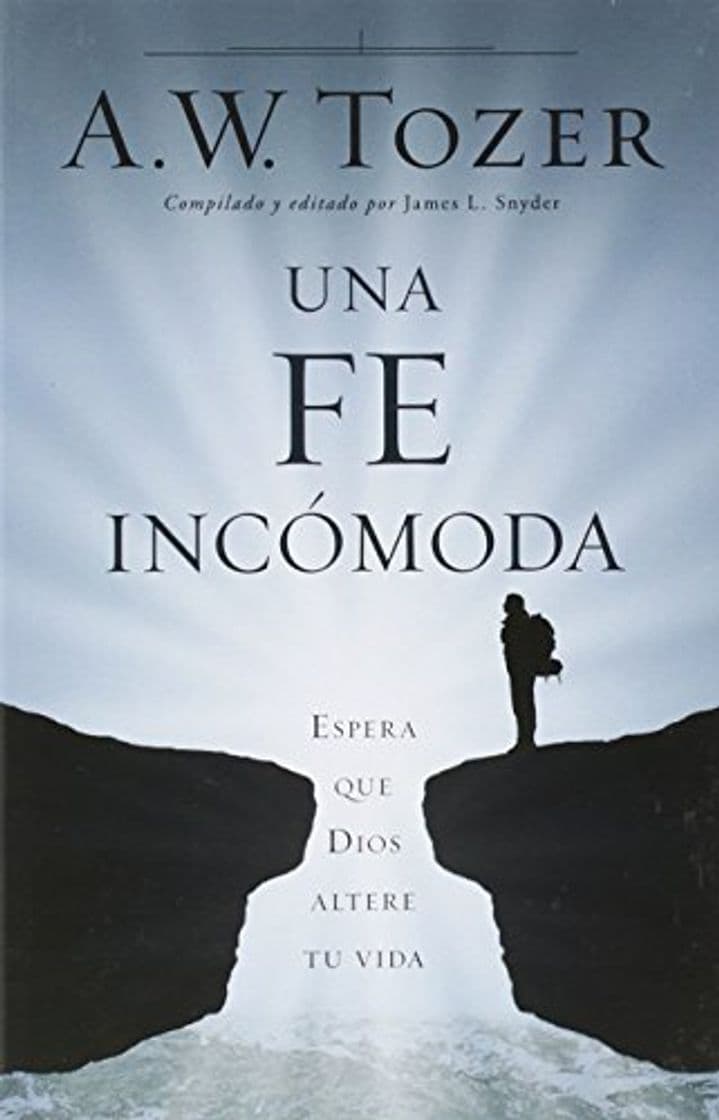 Libro Una Fe Incómoda: Espera Que Dios Altere Tu Vida