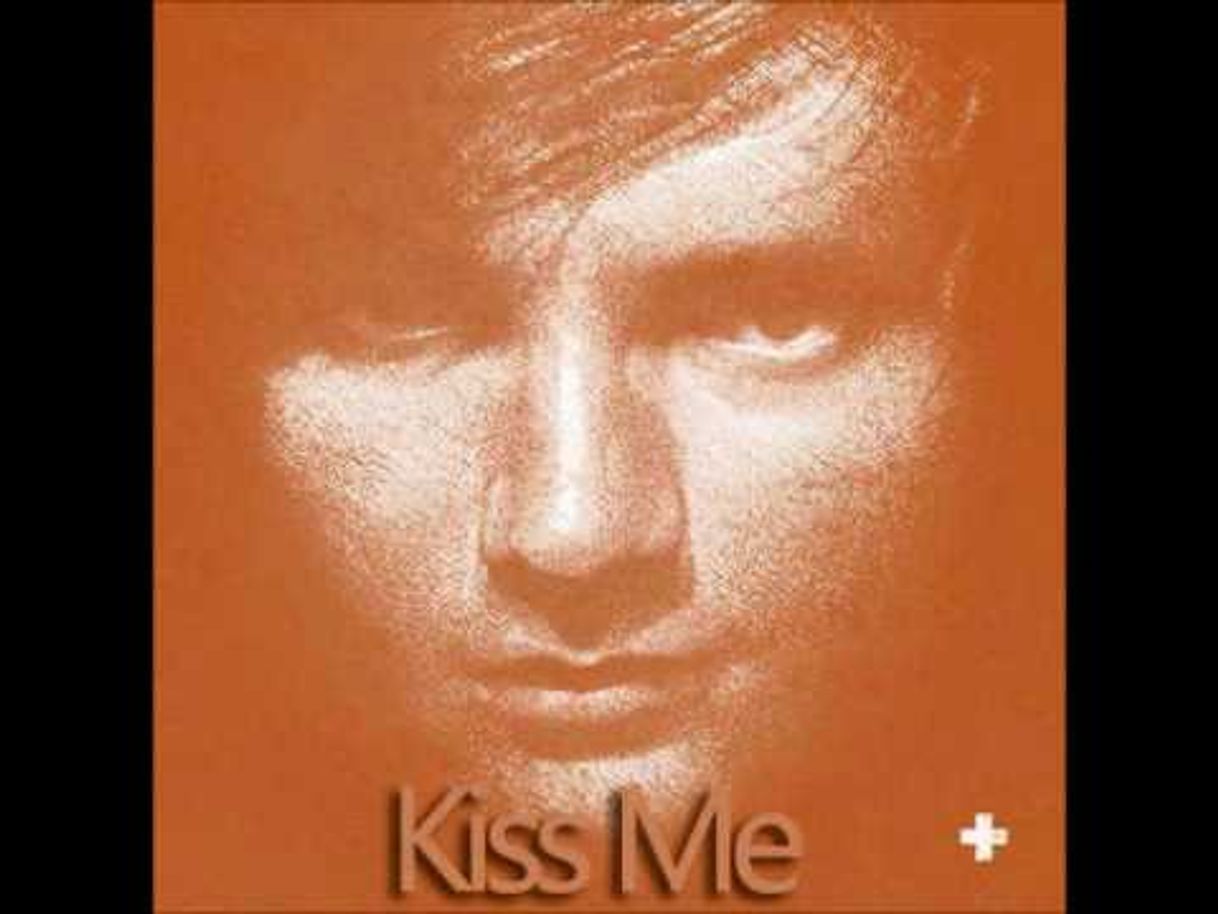 Canción Ed Sheeran- Kiss Me