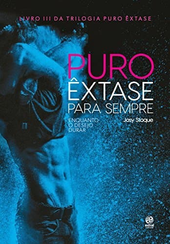 Libro Puro êxtase para sempre: Enquanto o desejo durar