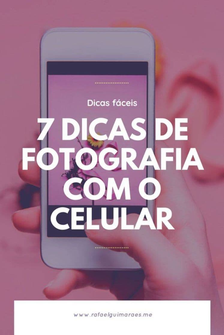 Moda 7 DICAS de Fotografia Com Celular