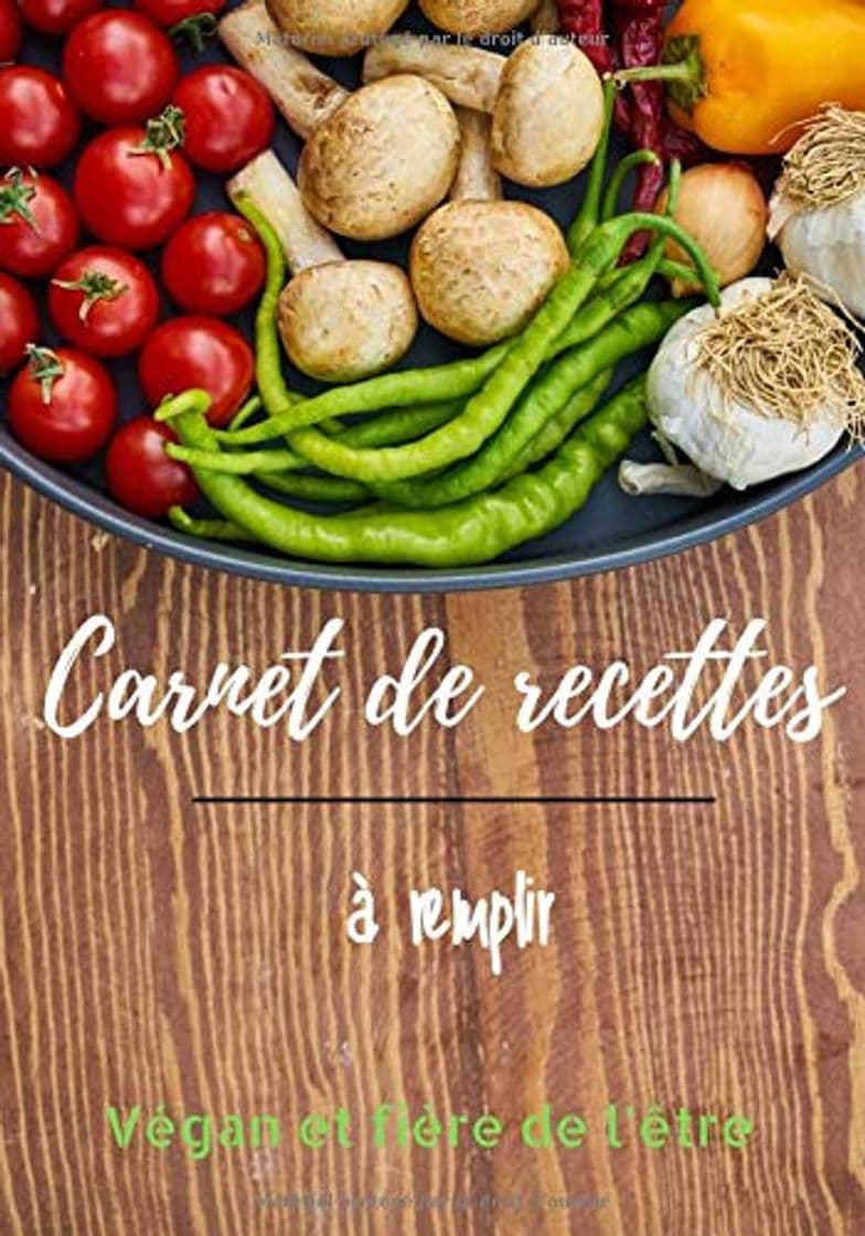 Book Carnet de recettes à remplir végan et fière de l'être: Livre de