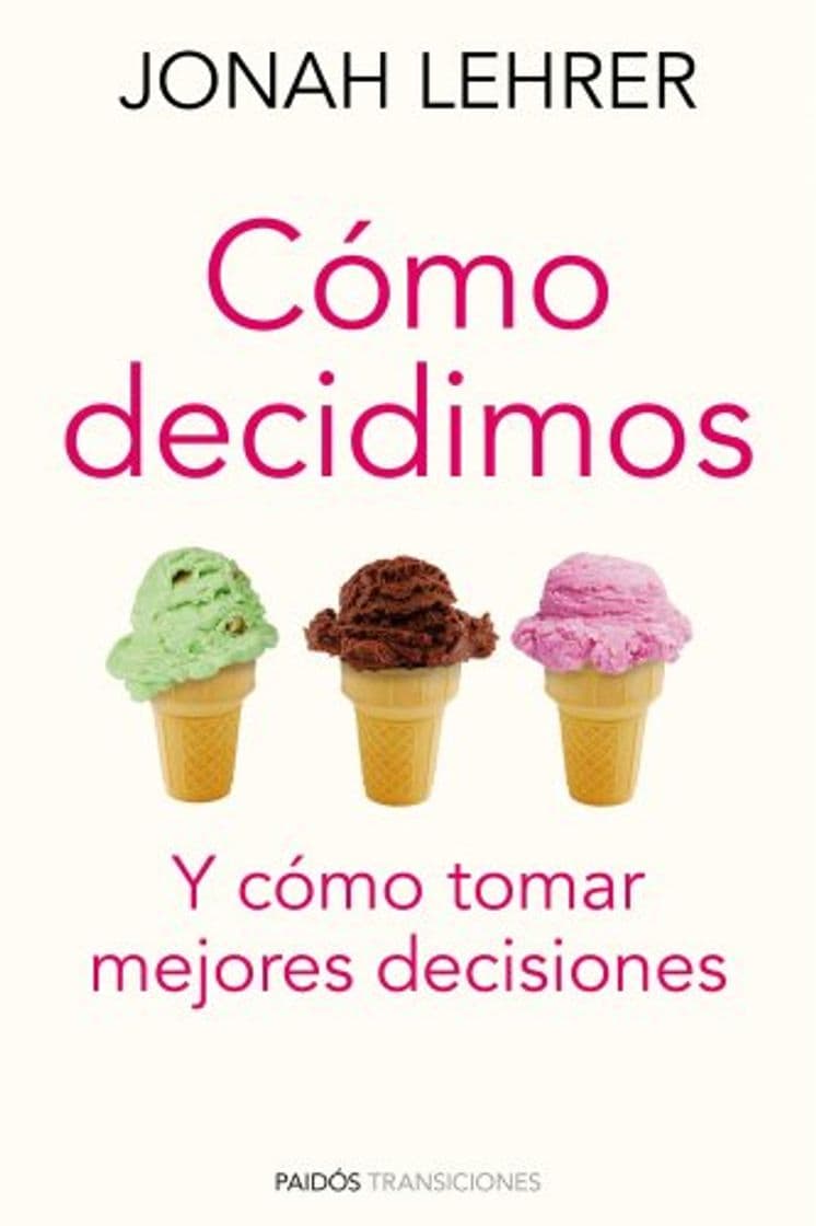 Libro Cómo decidimos: Y cómo tomar mejores decisiones