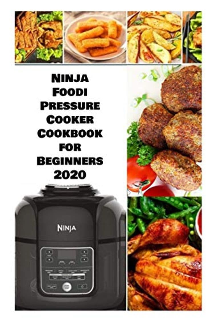 Book Ninja Foodi Pressure Cookbook for Beginners 2020: 2 Books in 1 , Wonderful Recipes to Maximize your Foodi with Pictures