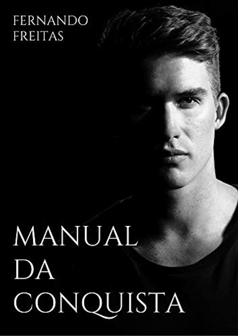 Product Manual da Conquista: Conheça todos os segredos para conquistar a mulher que