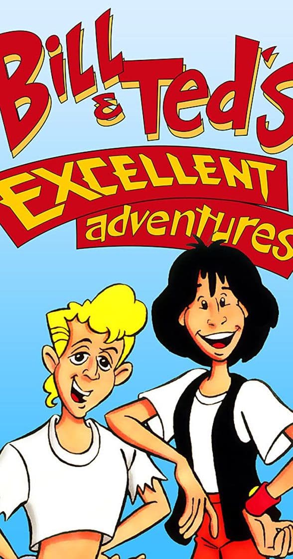 Serie Bill & Ted's Excellent Adventures