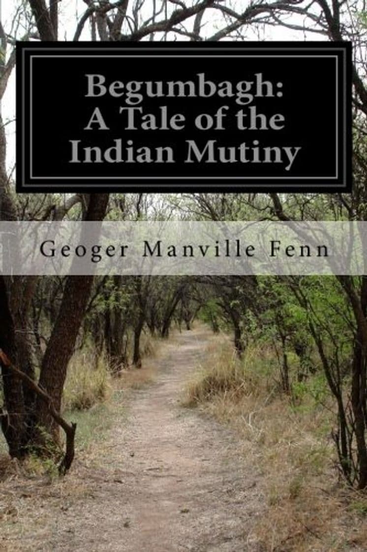 Libro Begumbagh: A Tale of the Indian Mutiny