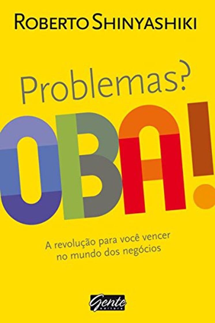 Book Problemas? Oba!: A revolução para você vencer no mundo dos negócios