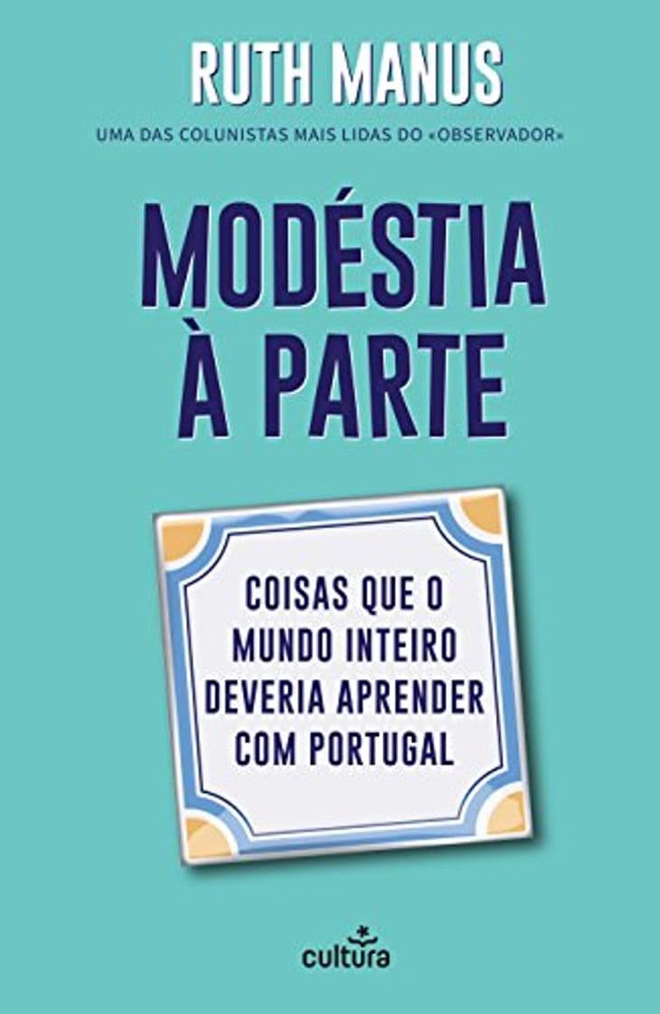 Book Modéstia à Parte: Coisas Que o Mundo Inteiro Deveria Aprender Com Portugal