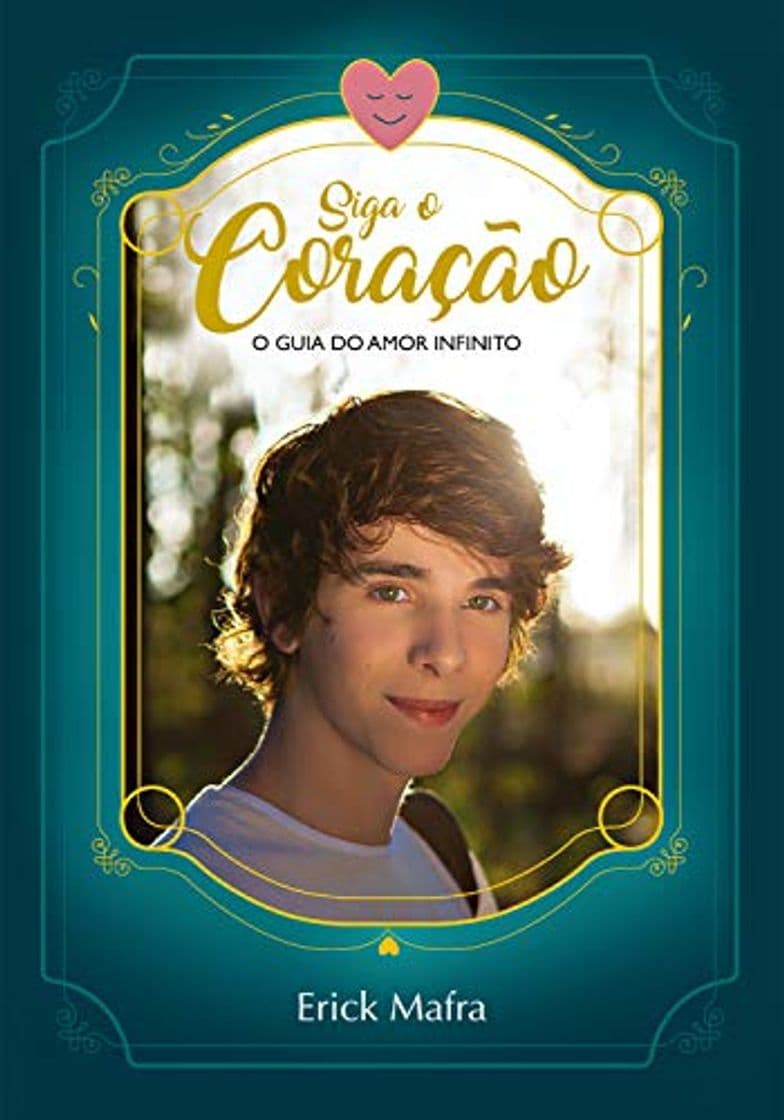 Libro Siga O Coração: O Guia do Amor Infinito