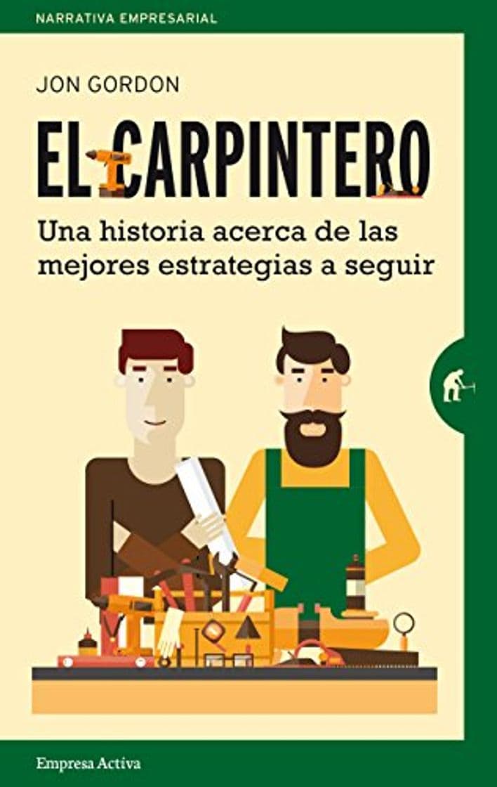 Book El carpintero: Una historia acerca de las mejores estrategias a elegir