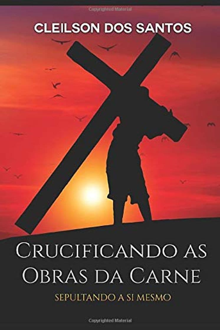 Libro crucificando as obras da carne: sepultando a si mesmo