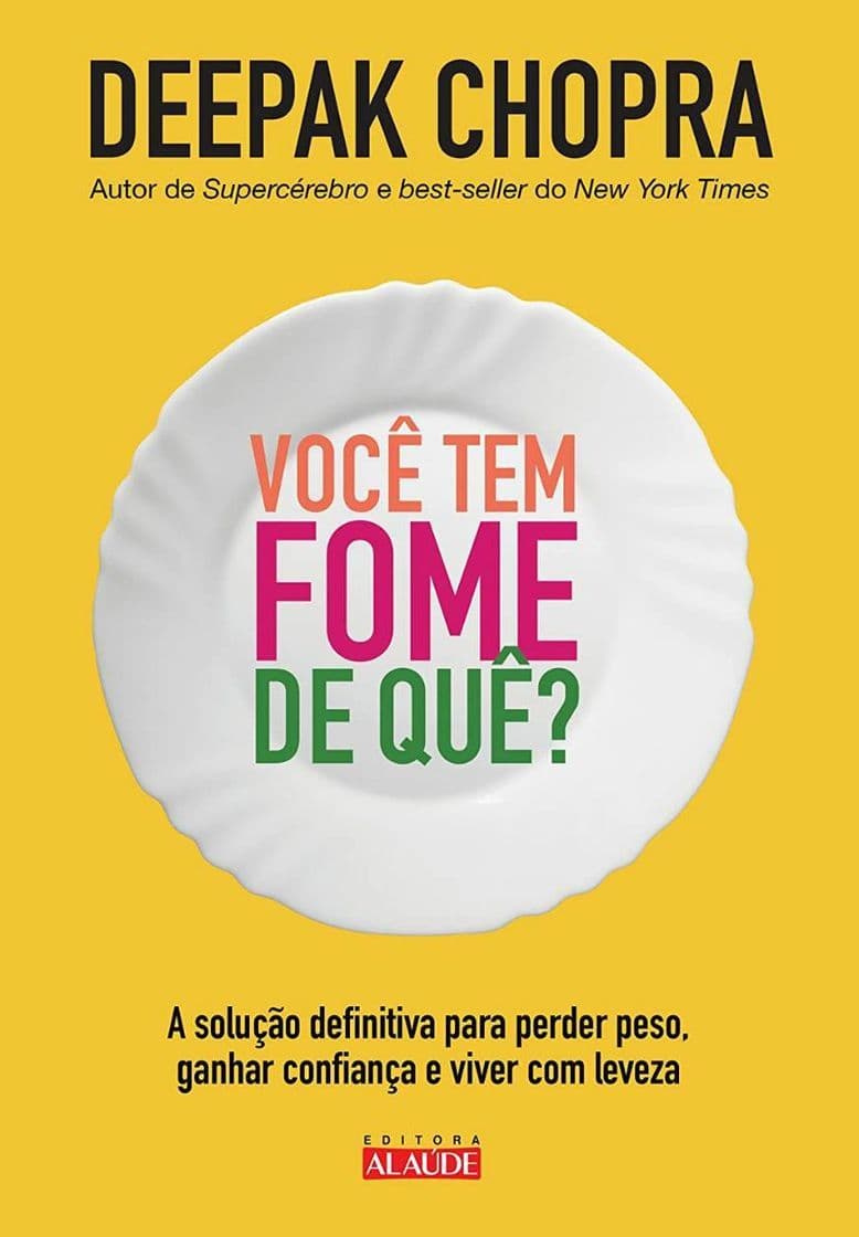 Moda Você Tem Fome de Quê? a Solução Definitiva Para Perder Peso