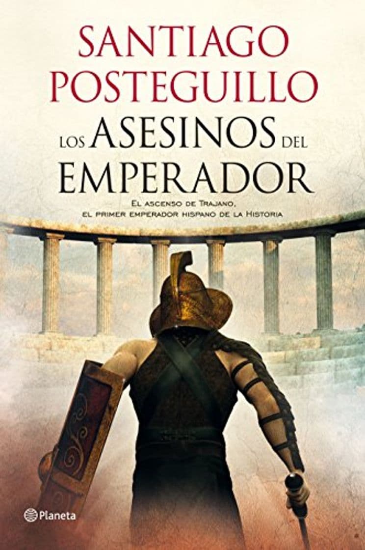 Libro Los asesinos del emperador: El ascenso de Trajano, el primer emperador hispano