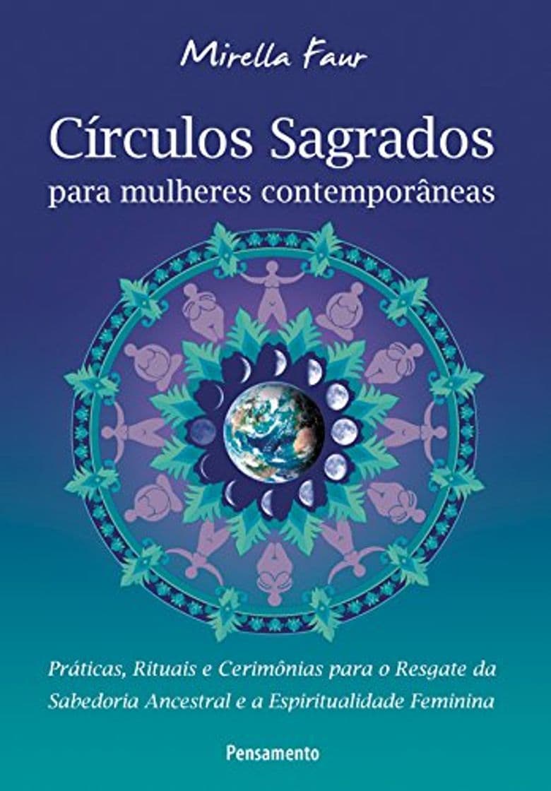 Book Círculos Sagrados Para Mulheres Contemporâneas: Práticas, Rituais e Cerimônias Para o Resgate