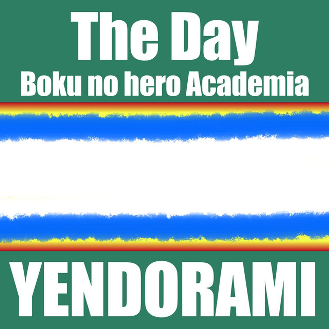 Music The Day (Opening 1) [From "Boku no Hero Academia"]