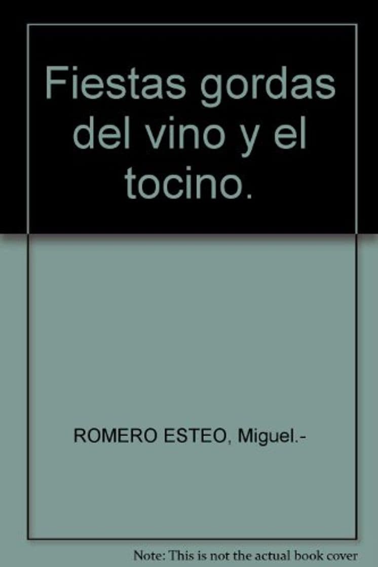 Libro Fiestas gordas del vino y el tocino