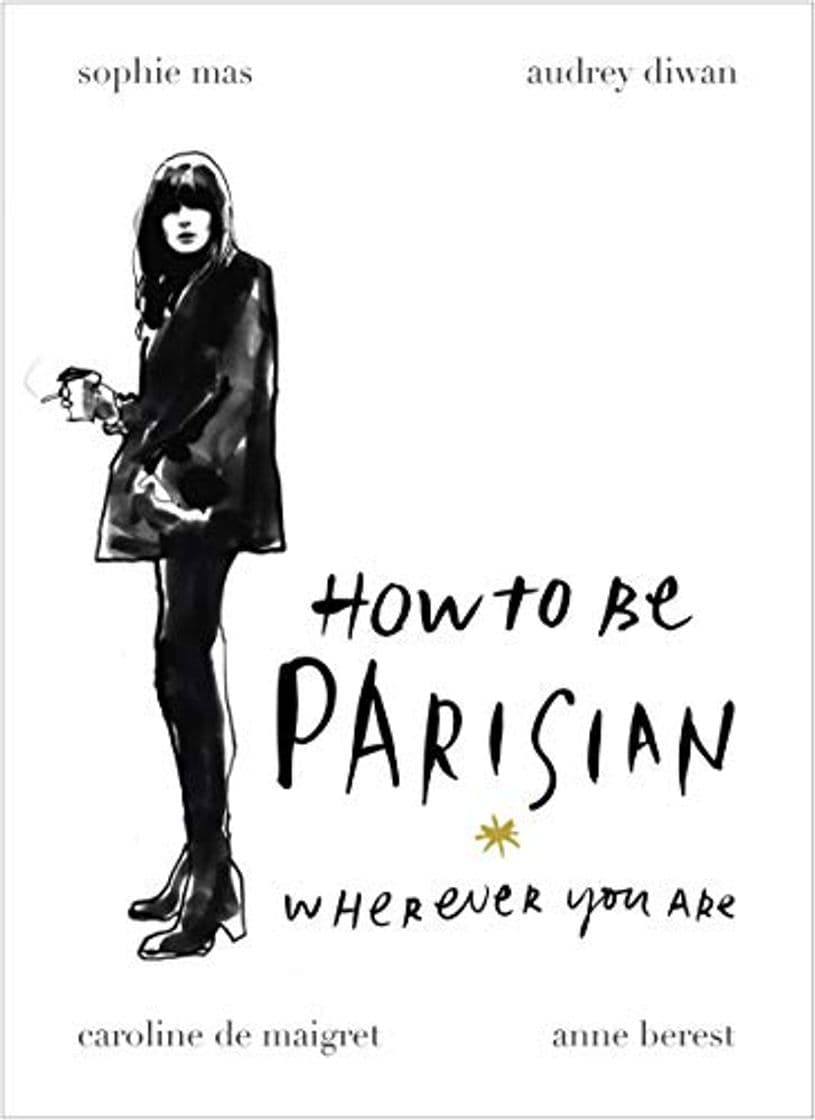 Libro How To Be Parisian. Wherever You Are