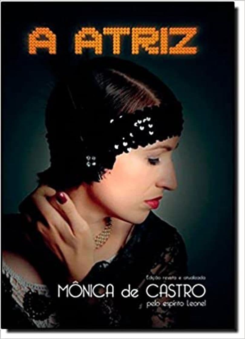 Libro A Atriz - Mônica de Castro.