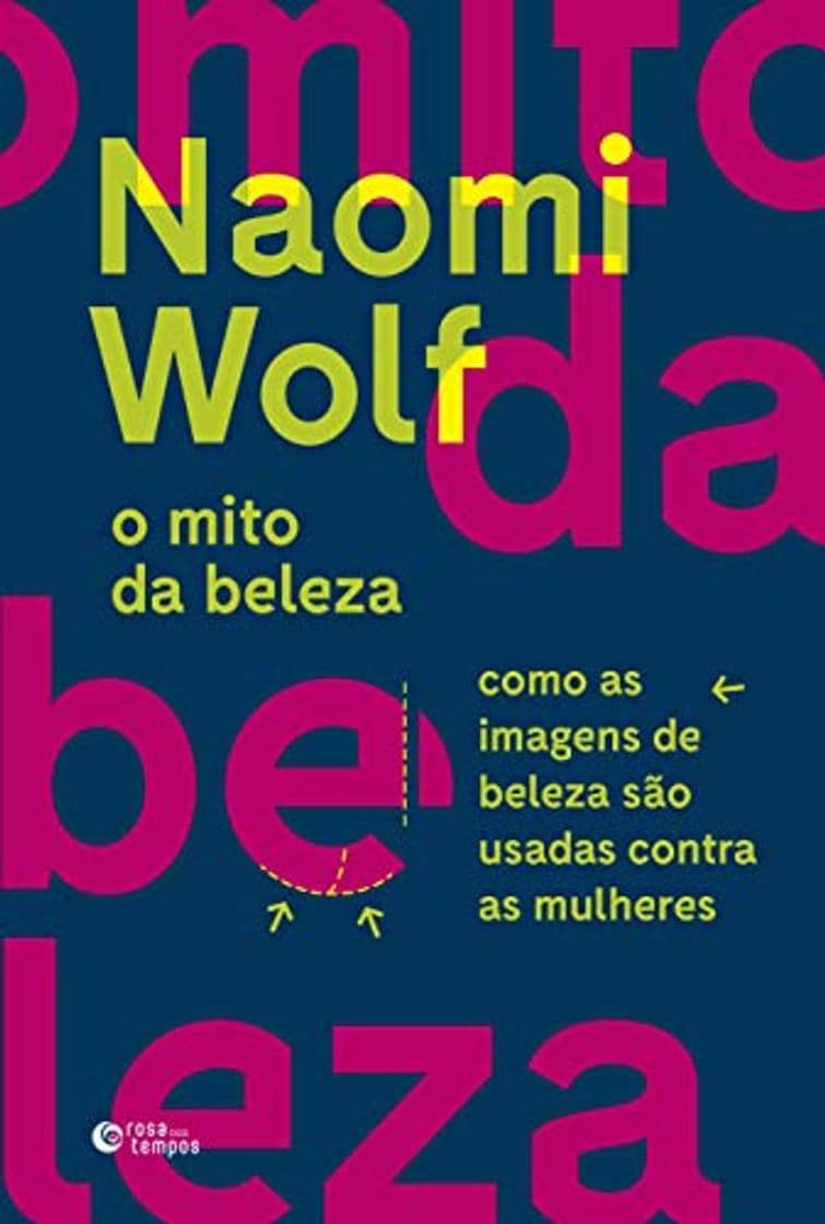 Libro Rosa dos Tempos O Mito da beleza: como as imagens de beleza são usadas contra as Mulheres (Português)