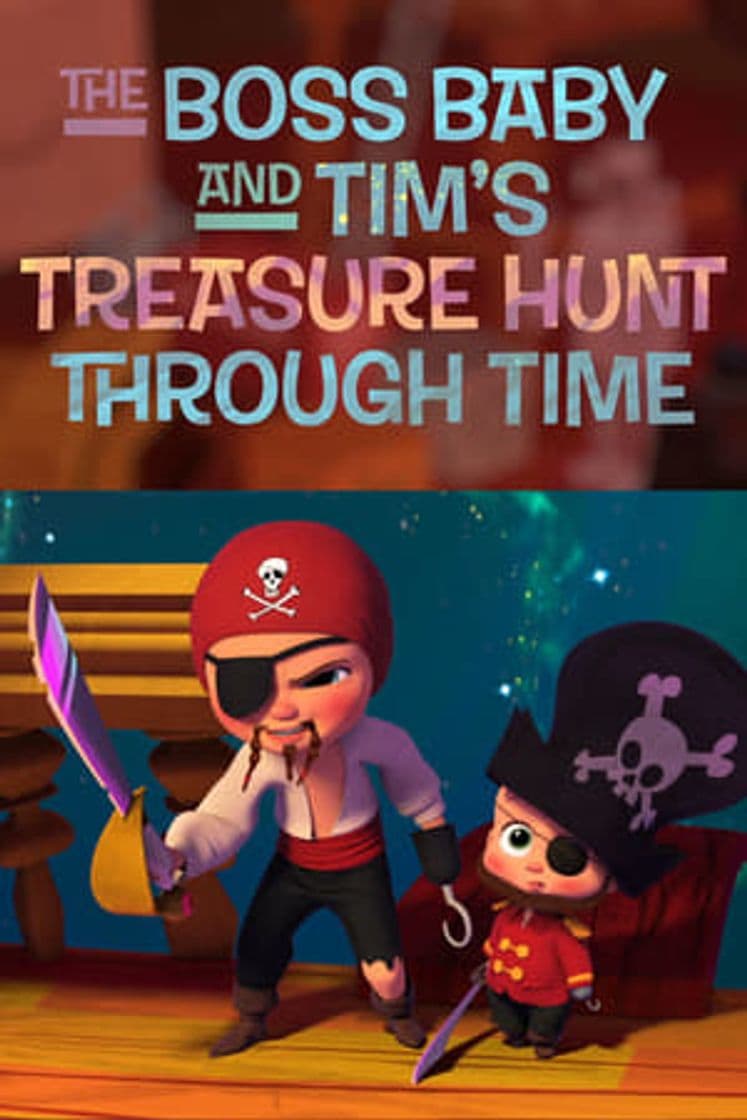 Película The Boss Baby and Tim's Treasure Hunt Through Time