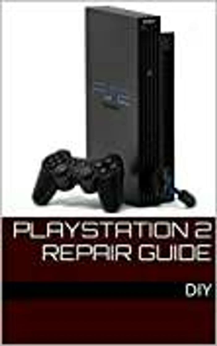 Fashion Playstation 2 Repair Guide eBook: DIY: Kindle Store - Amazon.com