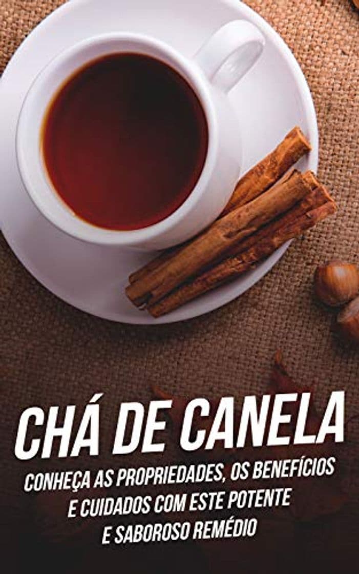 Producto Chá de Canela: Conheça As Propriedades, Os Benefícios e Cuidados Com Este