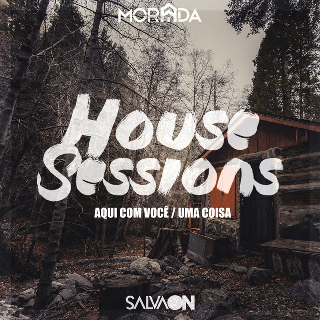 Canción Aqui Com Você / Uma Coisa (House Sessions)