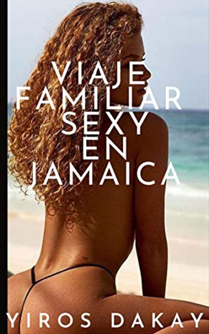 Libro Viaje familiar sexy en Jamaica: Una novela muy erótica y sexy