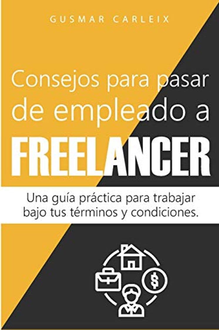 Book Consejos para pasar de empleado a freelancer: Una guía práctica para trabajar