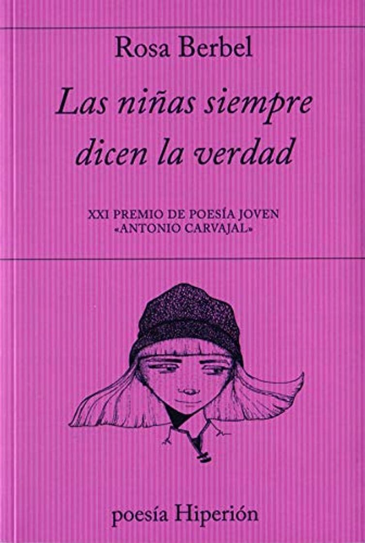 Book Las niñas siempre dicen la verdad: XXI Premio de Poesía Joven Antonio