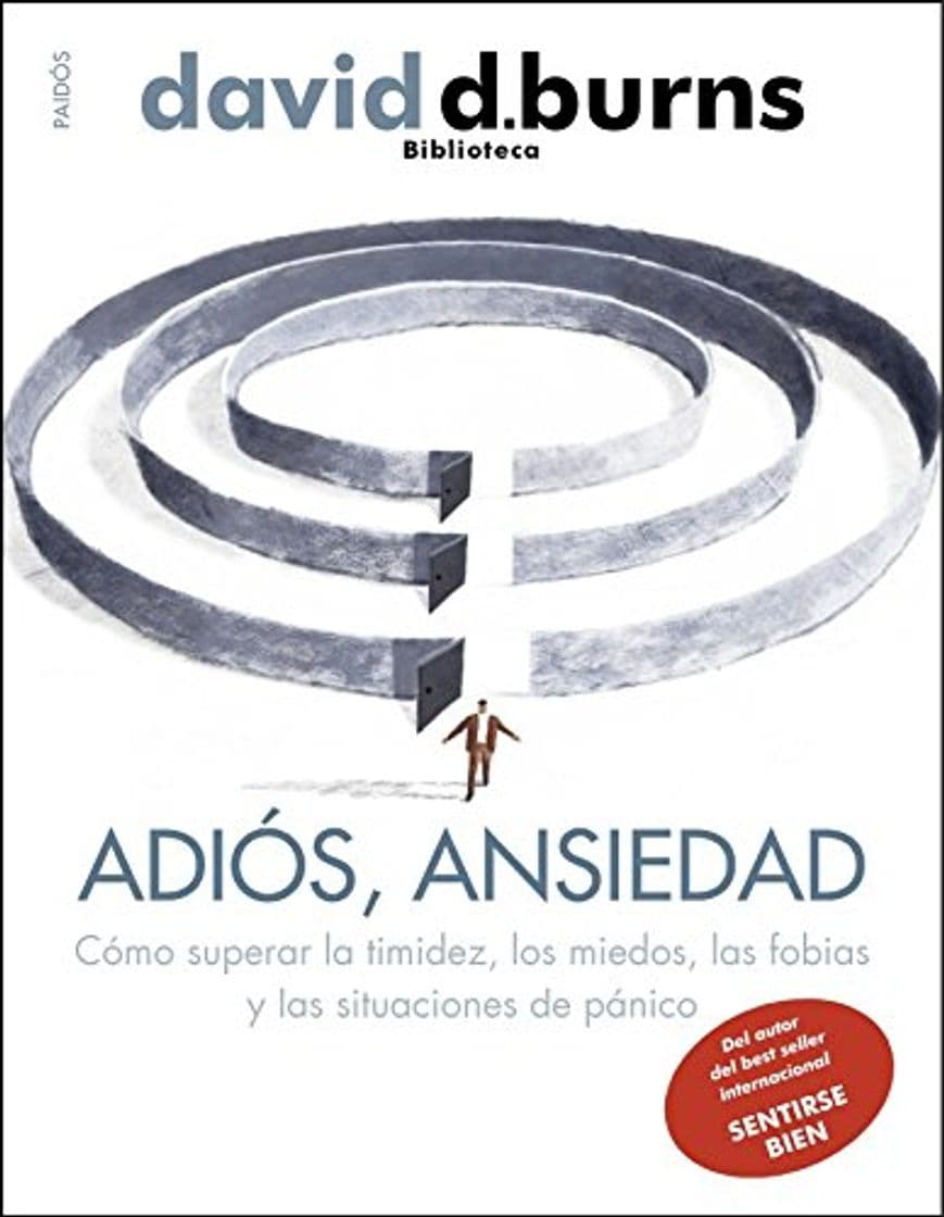 Libro Adiós, ansiedad: Cómo superar la timidez, los miedos, las fobias y las