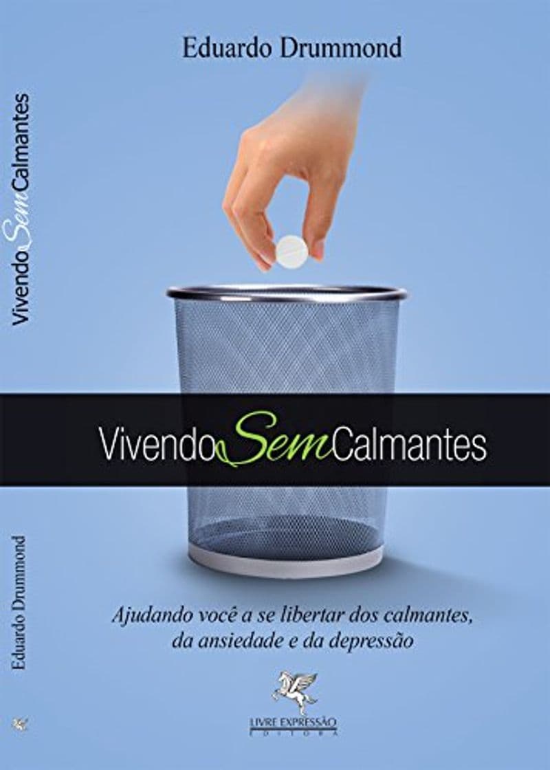 Libro Vivendo Sem Calmantes: Ajudando você a se libertar dos calmantes, da ansiedade