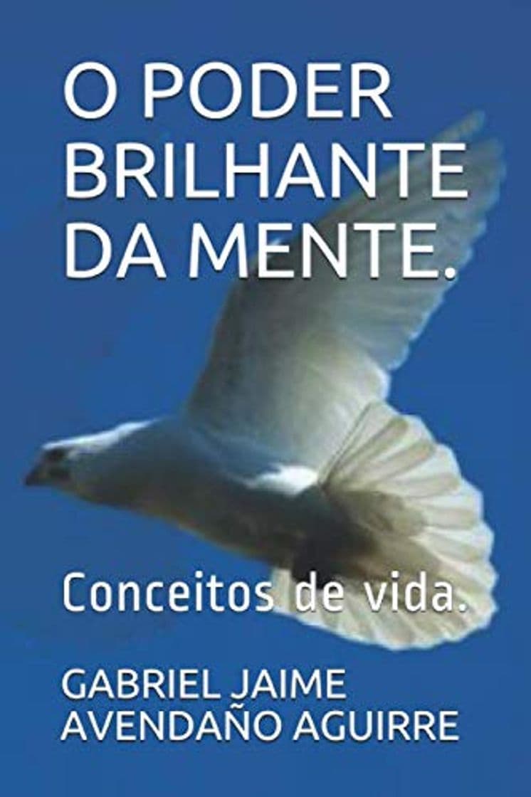 Libro O PODER BRILHANTE DA MENTE.: Conceitos de vida.